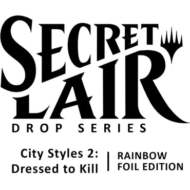 Secret Lair Drop: City Styles 2: Dressed to Kill - Rainbow Foil Edition